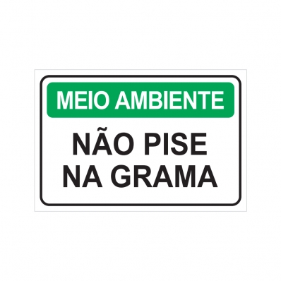 PLACA DE MEIO AMBIENTE NÃO PISE NA GRAMA