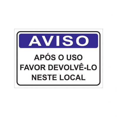 PLACA APÓS O USO FAVOR DEVOLVÊ-LO NESTE LOCAL