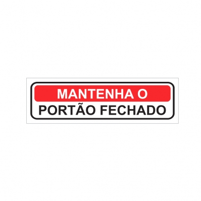 PLACA CONDOMÍNIO MANTENHA O PORTÃO FECHADO