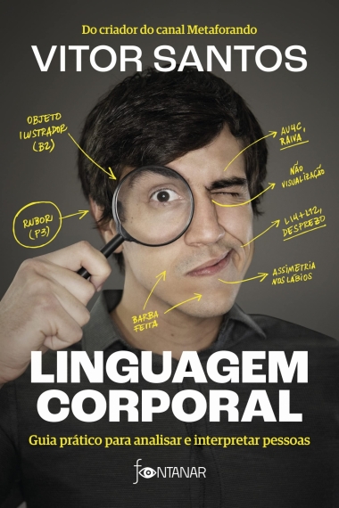 Linguagem corporal - Guia prático para analisar e interpretar pessoas