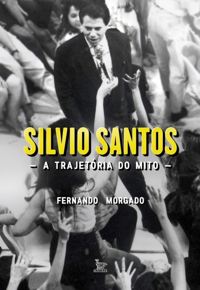 Silvio Santos - A trajetória do mito