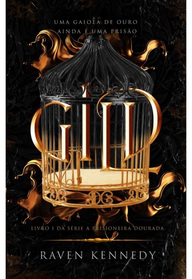 Gild: Série A prisioneira dourada - Livro 1