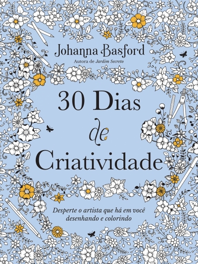 30 dias de criatiividade - Desperte o artista que há em você desenhando e colorindo