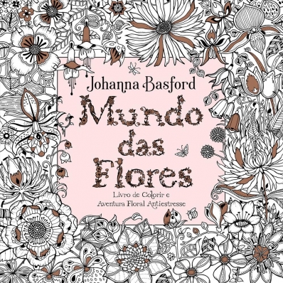 Mundo das flores - Livro de colorir e aventura floral antiestresse