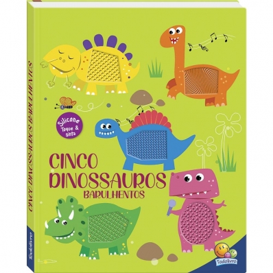 Cinco dinossauros barulhentos - Livro silicone toque & sinta